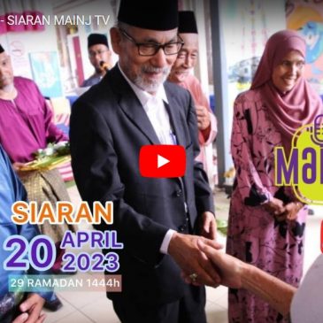 SIARAN MAINJ TV – 20 April 2023